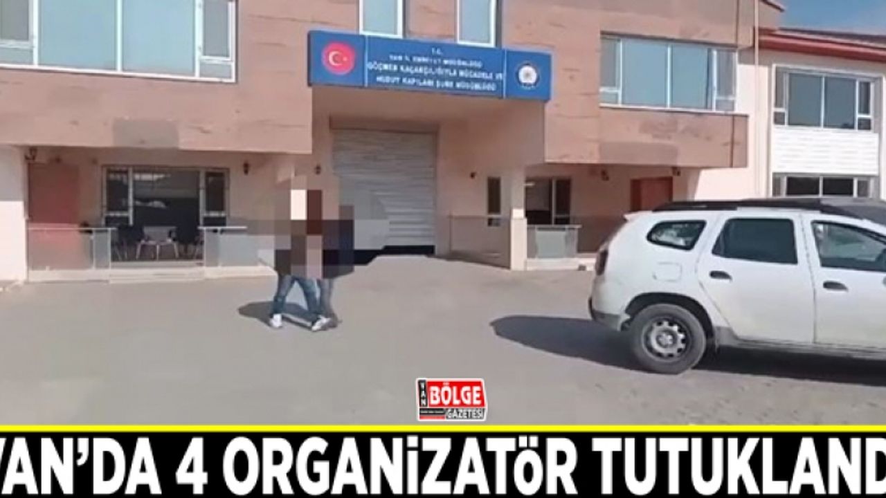 Van’da 4 organizatör tutuklandı