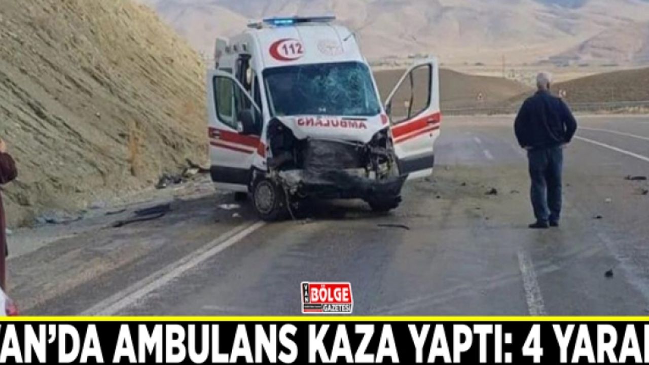 Van’da ambulans kaza yaptı: 4 yaralı