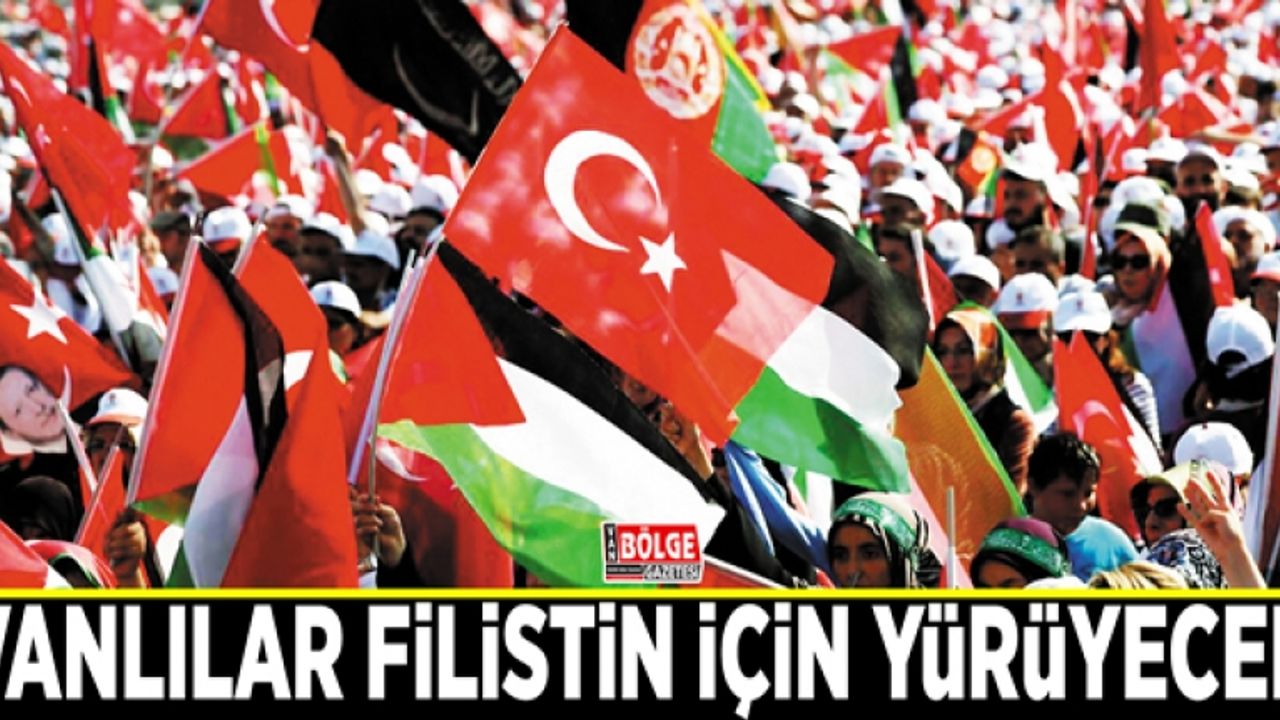 Vanlılar Filistin için yürüyecek