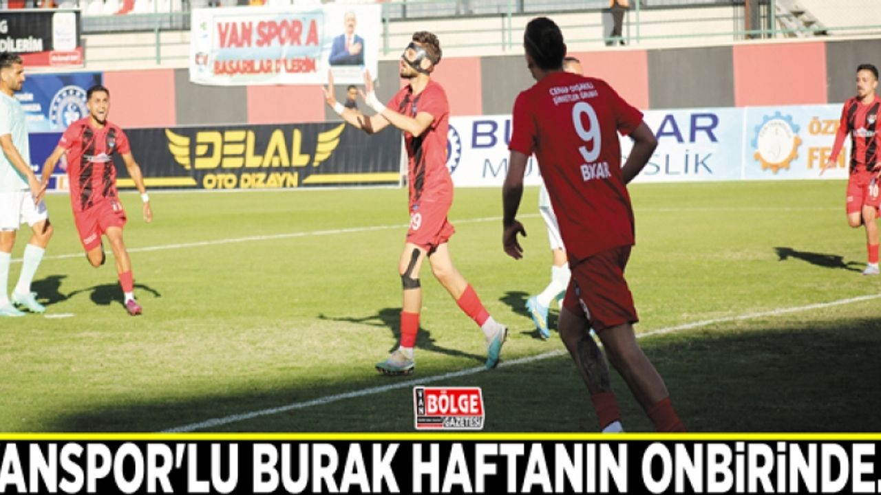 Vanspor'lu Burak haftanın onbirinde...