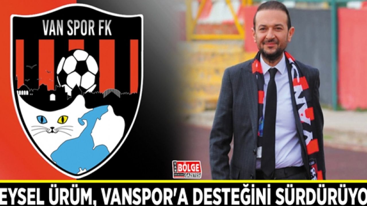Veysel Ürüm, Vanspor'a desteğini sürdürüyor