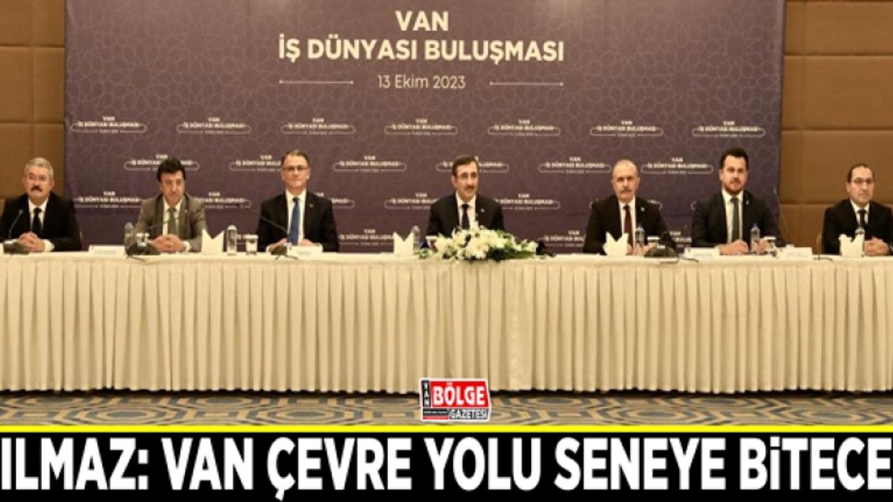 Yılmaz: Van Çevre Yolu seneye bitecek