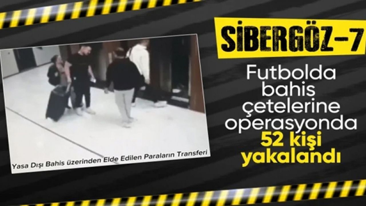 10 ilde 'SİBERGÖZ-7' operasyonu: 52 gözaltı