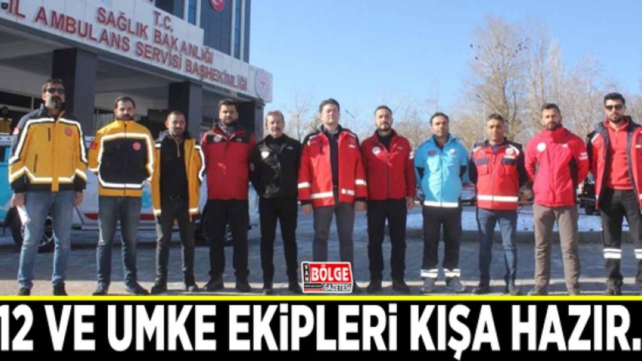 112 ve UMKE ekipleri kışa hazır...