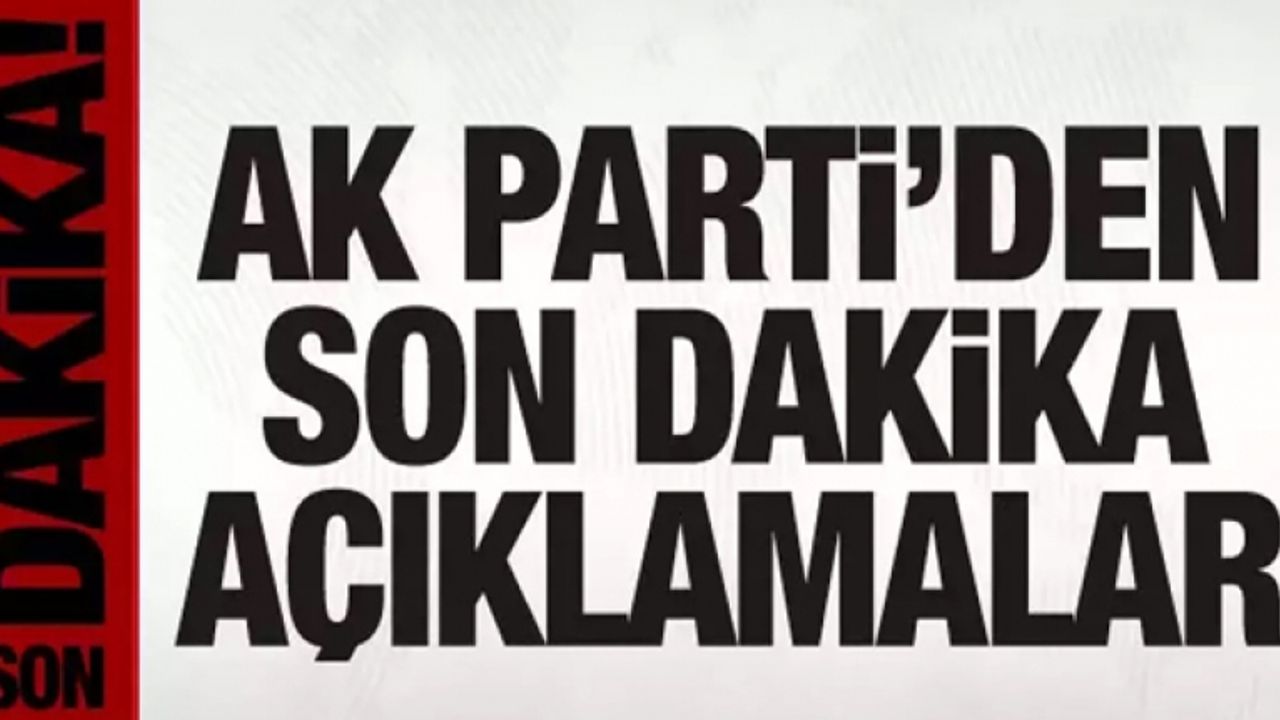 AK Parti Sözcüsü Çelik'ten önemli açıklamalar