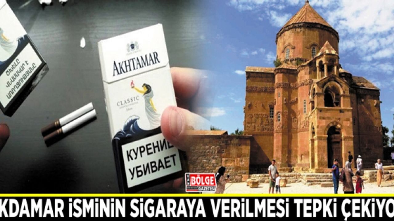 Akdamar isminin sigaraya verilmesi tepki çekiyor