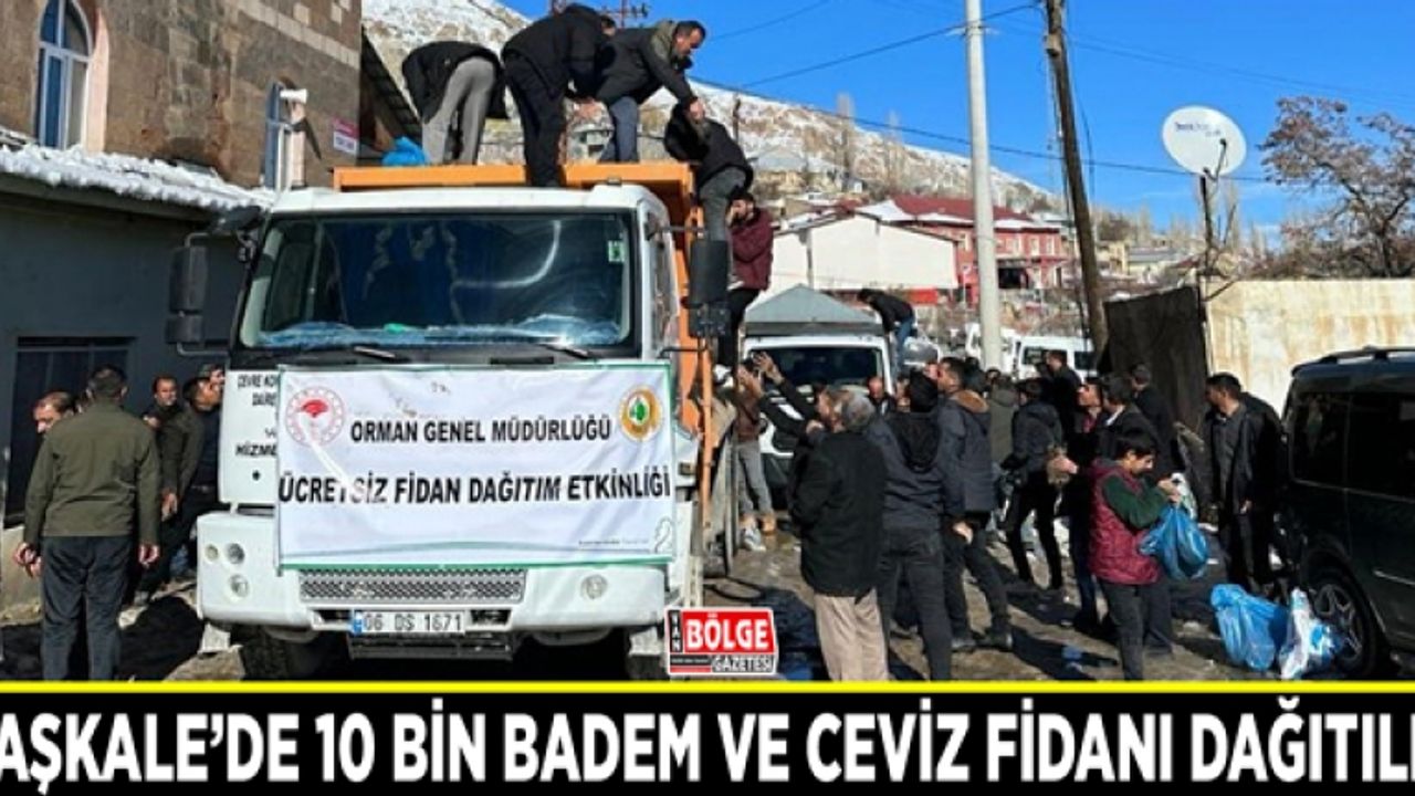 Başkale’de 10 bin badem ve ceviz fidanı dağıtıldı