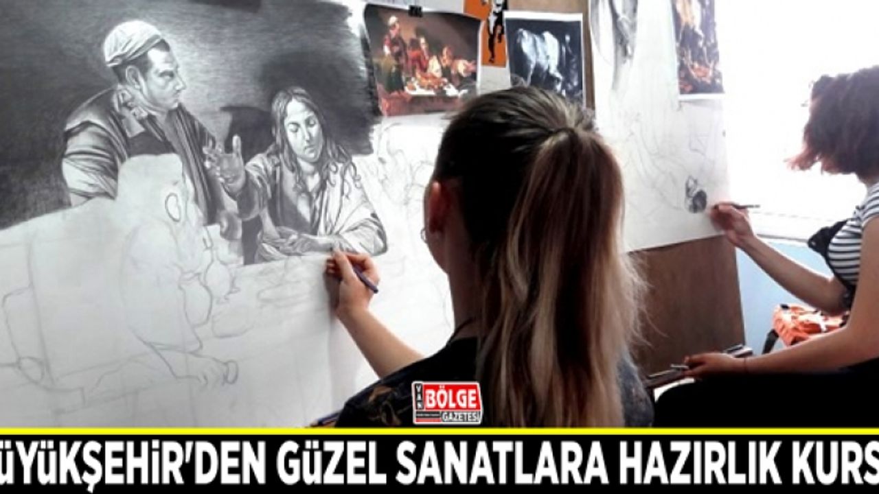 Büyükşehir'den güzel sanatlara hazırlık kursu