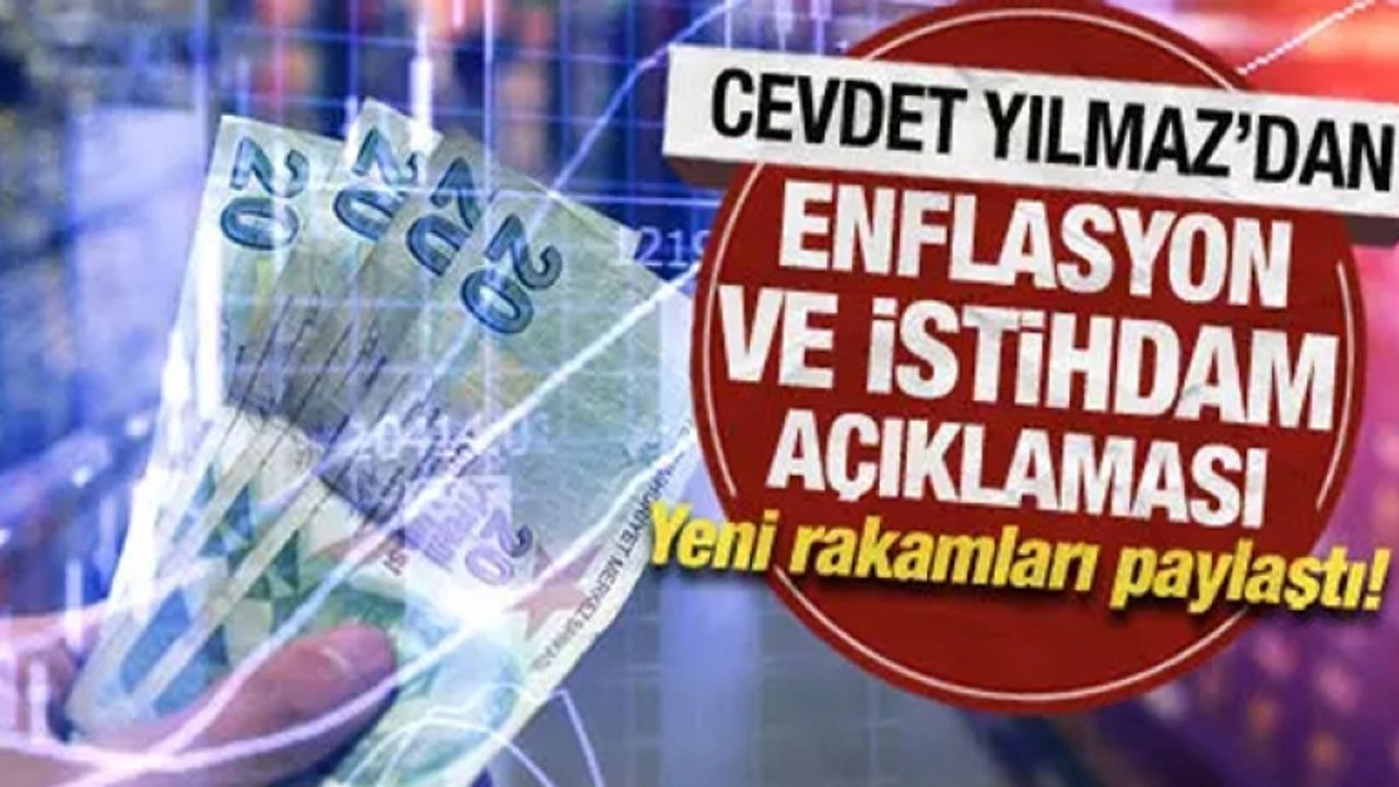 Cevdet Yılmaz'dan enflasyonda ve istihdam açıklaması