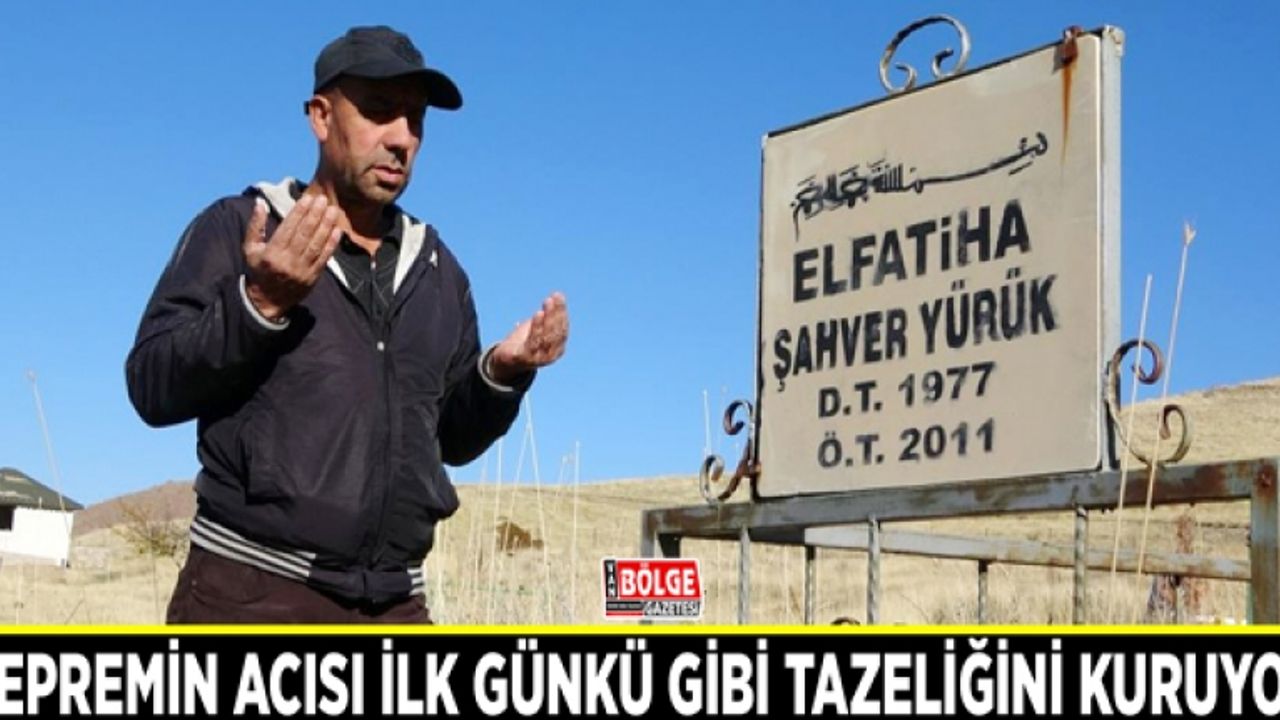 Depremin acısı ilk günkü gibi tazeliğini kuruyor