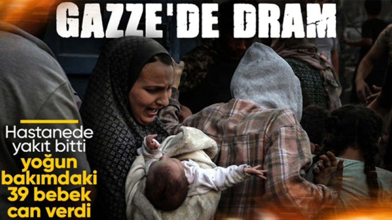 Gazze'de gelinen son nokta: Yakıt yetersizliği kuvözdeki 39 bebeği hayattan kopardı