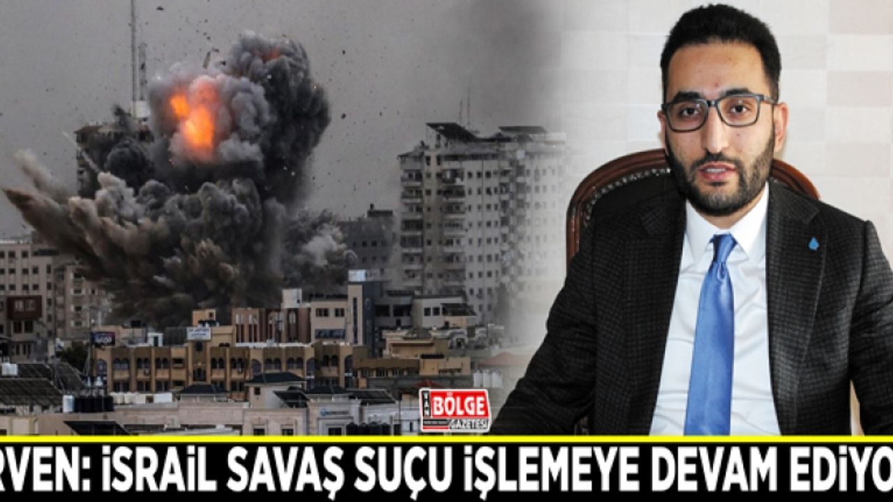İrven: İsrail savaş suçu işlemeye devam ediyor