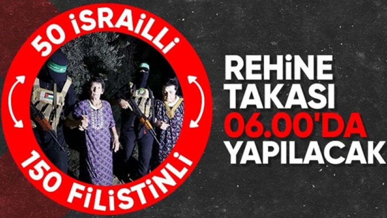 İsrail duyurdu: Rehineleri alma süreci yarın başlıyor