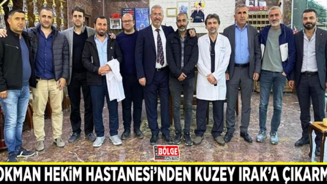 Lokman Hekim Hastanesi'nden Kuzey Irak’a çıkarma