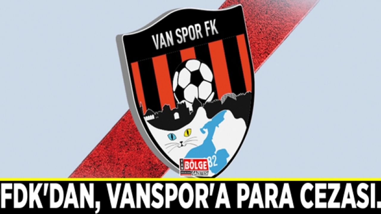 PFDK'dan, Vanspor'a para cezası…