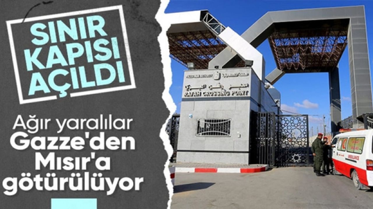 Refah Sınır Kapısı açıldı: Yabancı pasaportlular ve yaralılar Mısır'a geçiyor!