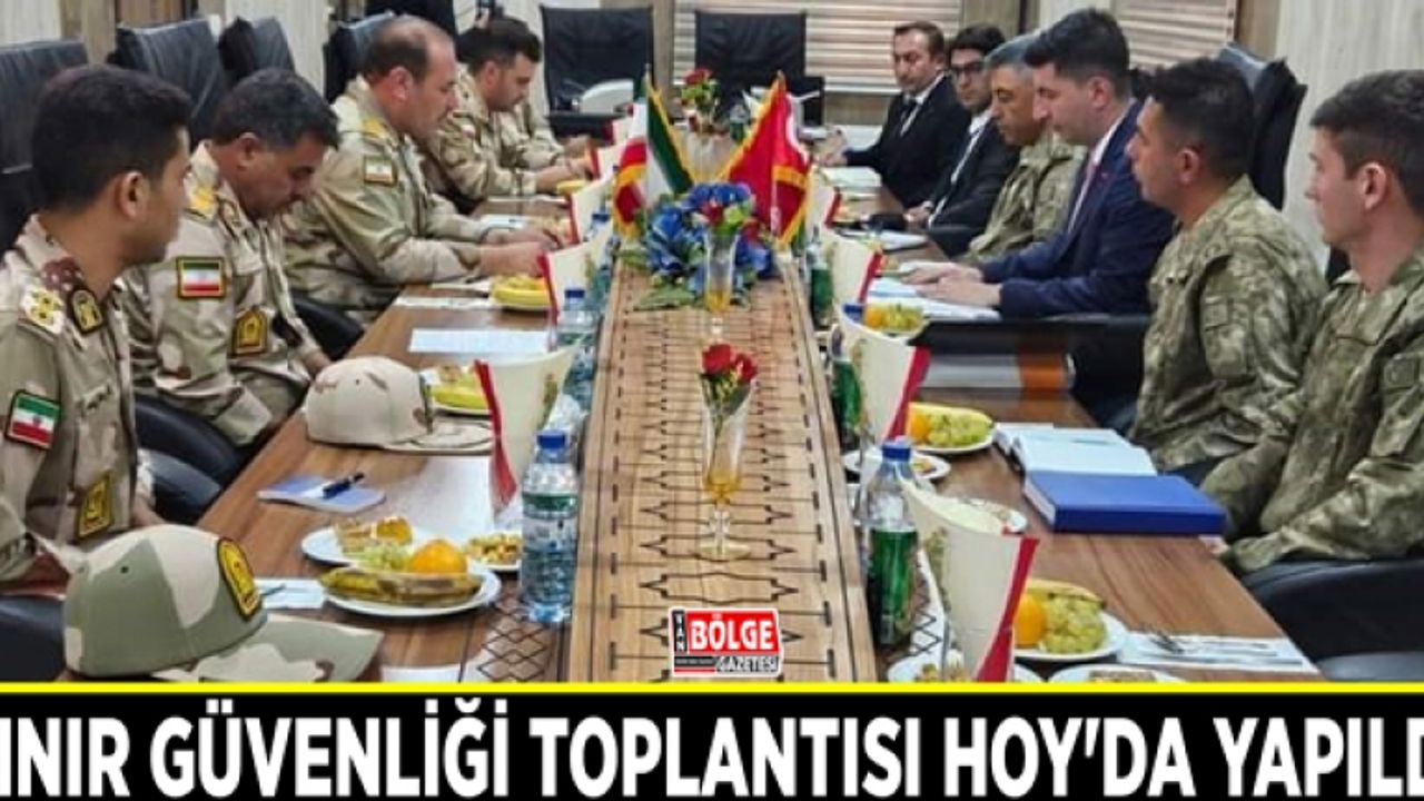 Sınır güvenliği toplantısı Hoy'da yapıldı