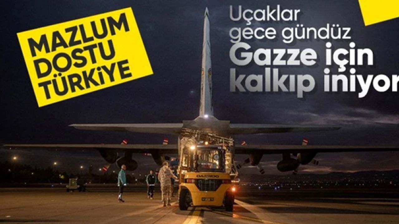 Türkiye'den Gazze'ye yardım eli: Bir uçak dolusu yardım daha yola çıktı!