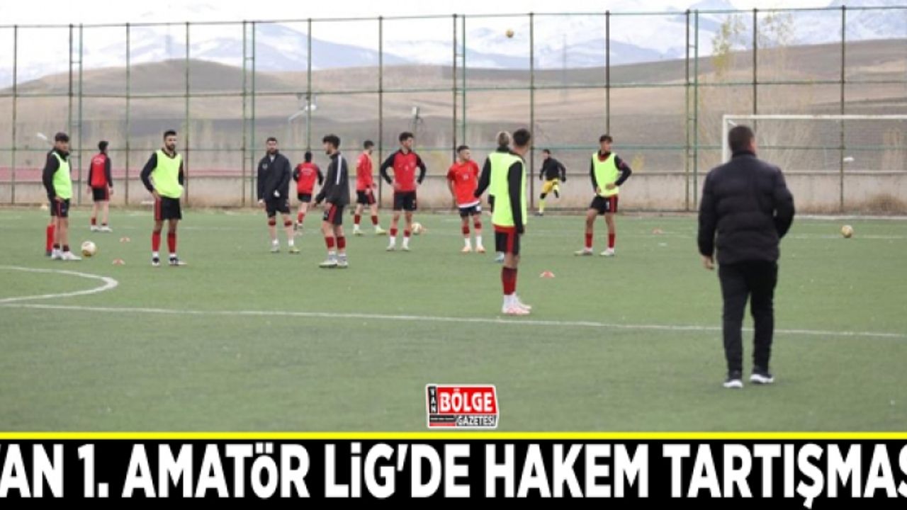 Van 1. Amatör Lig'de hakem tartışması
