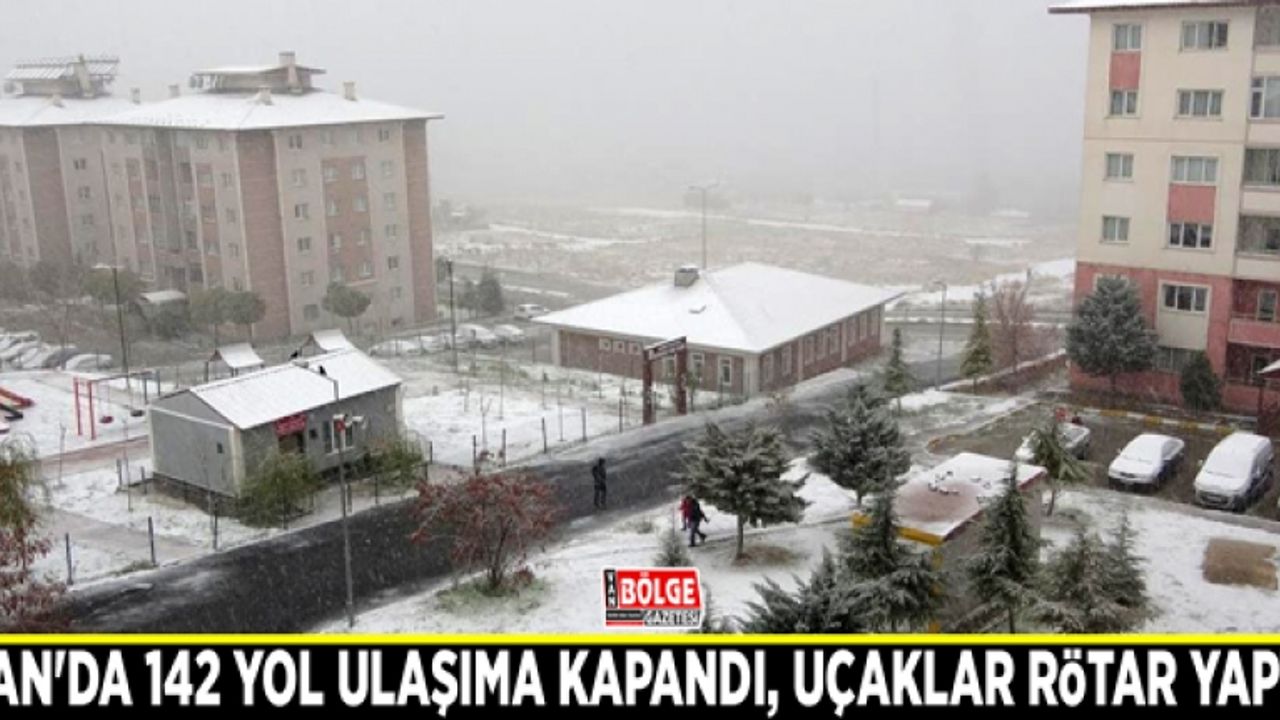 Van'da 142 yol ulaşıma kapandı, uçaklar rötar yaptı