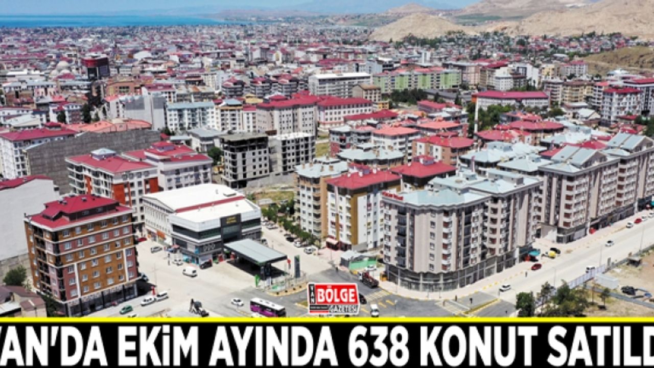 Van'da Ekim ayında 638 konut satıldı