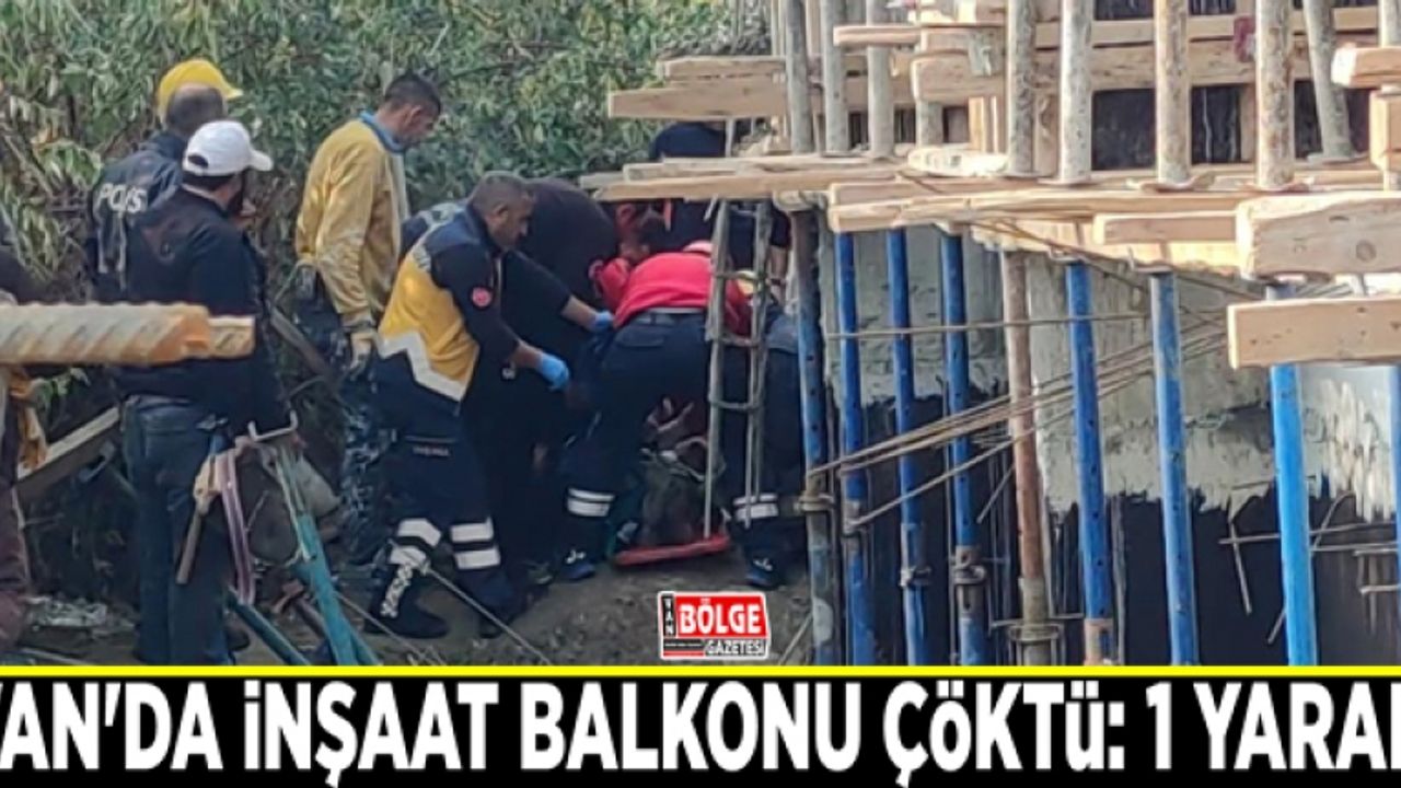 Van'da inşaat balkonu çöktü: 1 yaralı