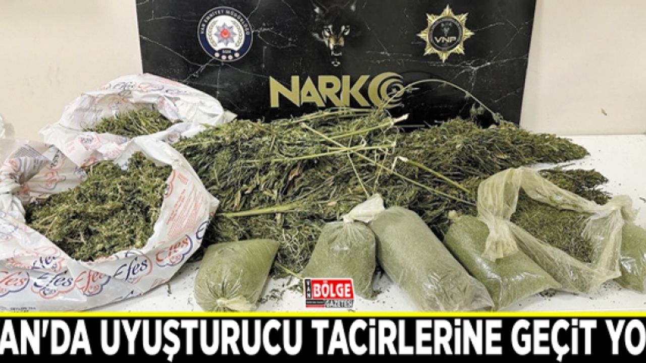 Van'da uyuşturucu tacirlerine geçit yok