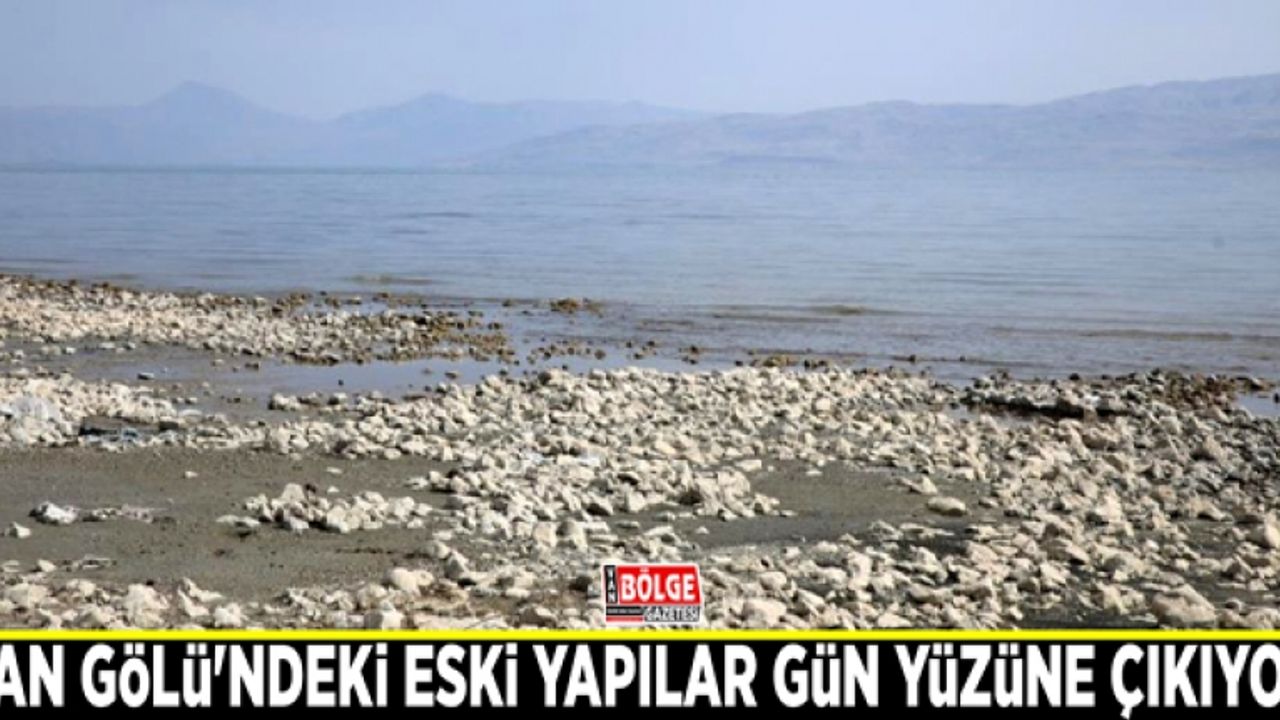 Van Gölü'ndeki eski yapılar gün yüzüne çıkıyor