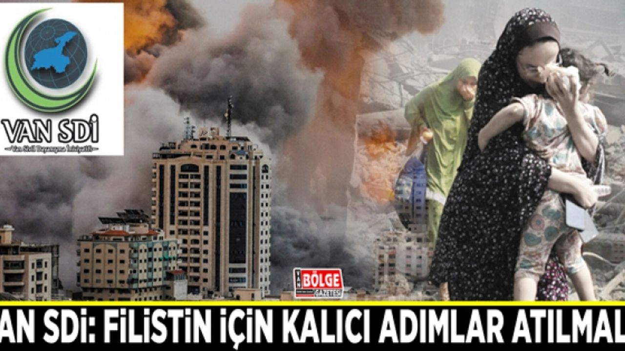 Van SDİ: Filistin için kalıcı adımlar atılmalı!