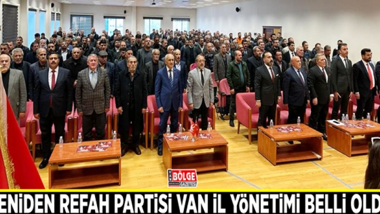Yeniden Refah Partisi Van İl Yönetimi belli oldu