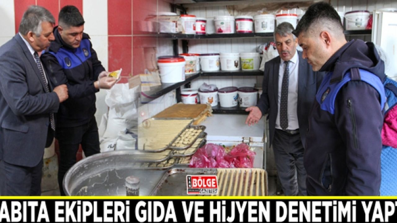 Zabıta ekipleri gıda ve hijyen denetimi yaptı