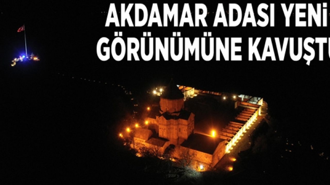 Akdamar Adası yeni görünümüne kavuştu