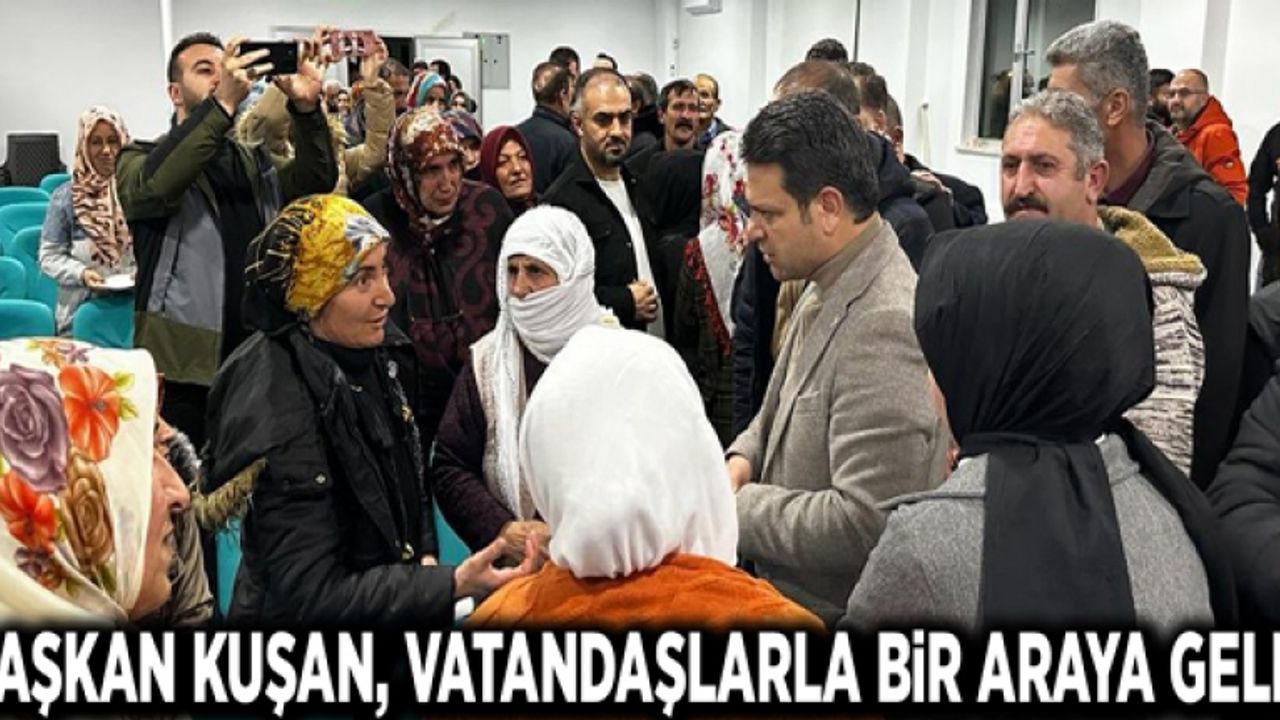 Başkan Kuşan, vatandaşlarla bir araya geldi