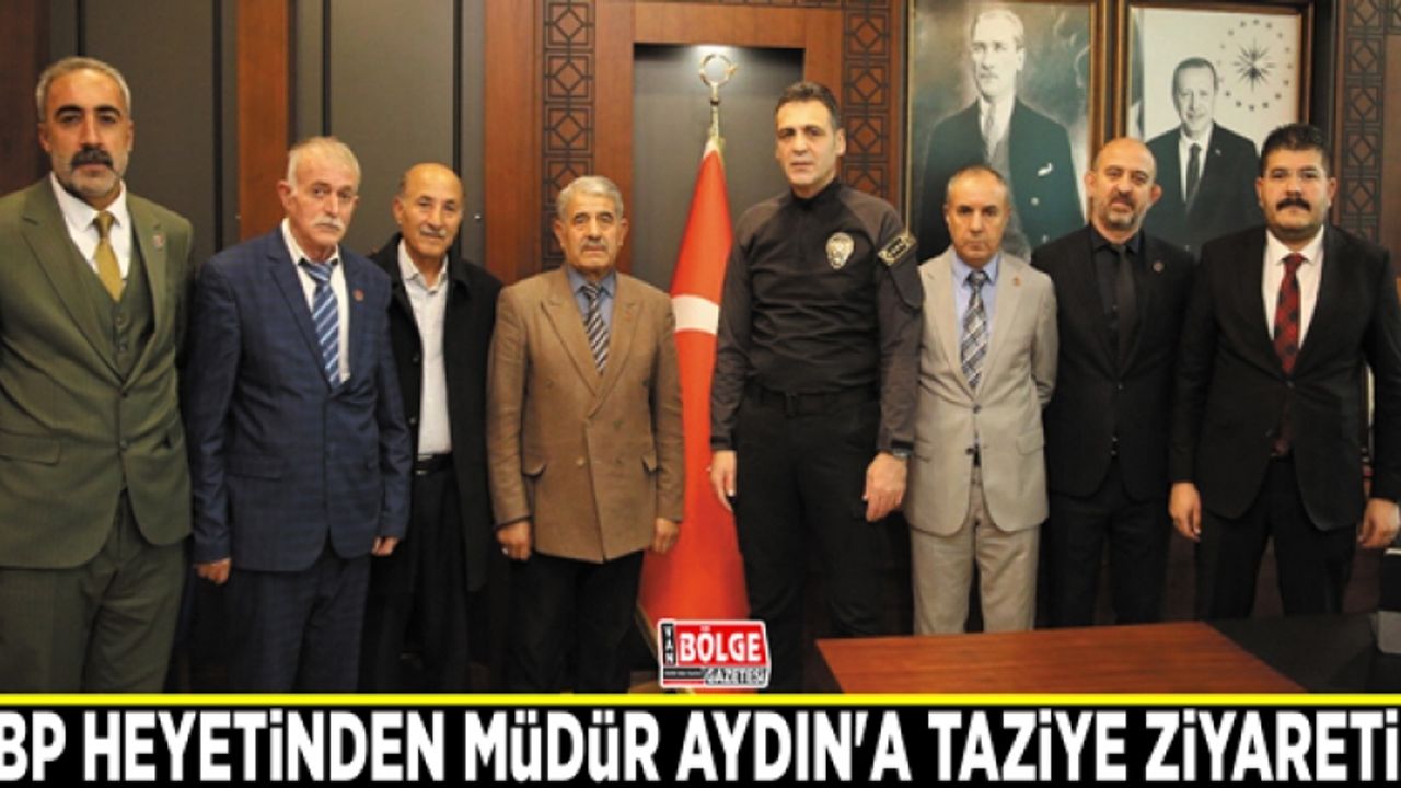 BBP heyetinden Emniyet Müdürü Atanur Aydın'a taziye ziyareti…