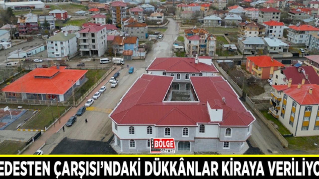Bedesten Çarşısı’ndaki dükkânlar kiraya veriliyor
