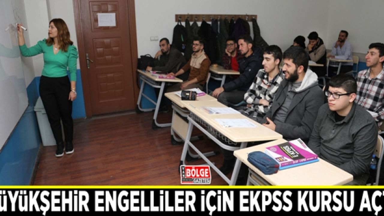 Büyükşehir engelliler için EKPSS kursu açtı