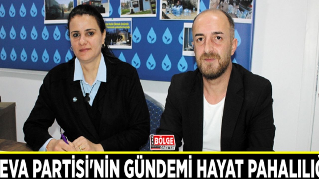 Deva Partisi'nin gündemi hayat pahalılığı
