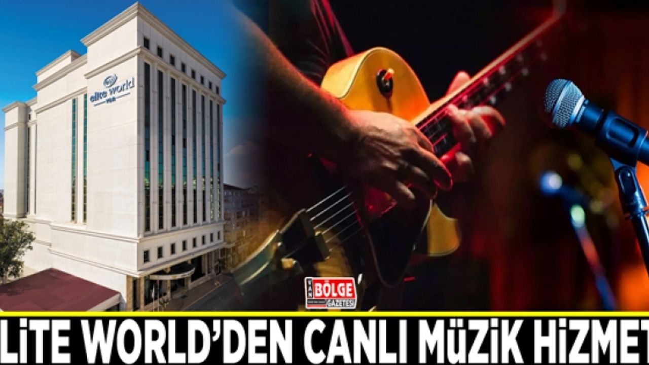 Elite World’den canlı müzik hizmeti
