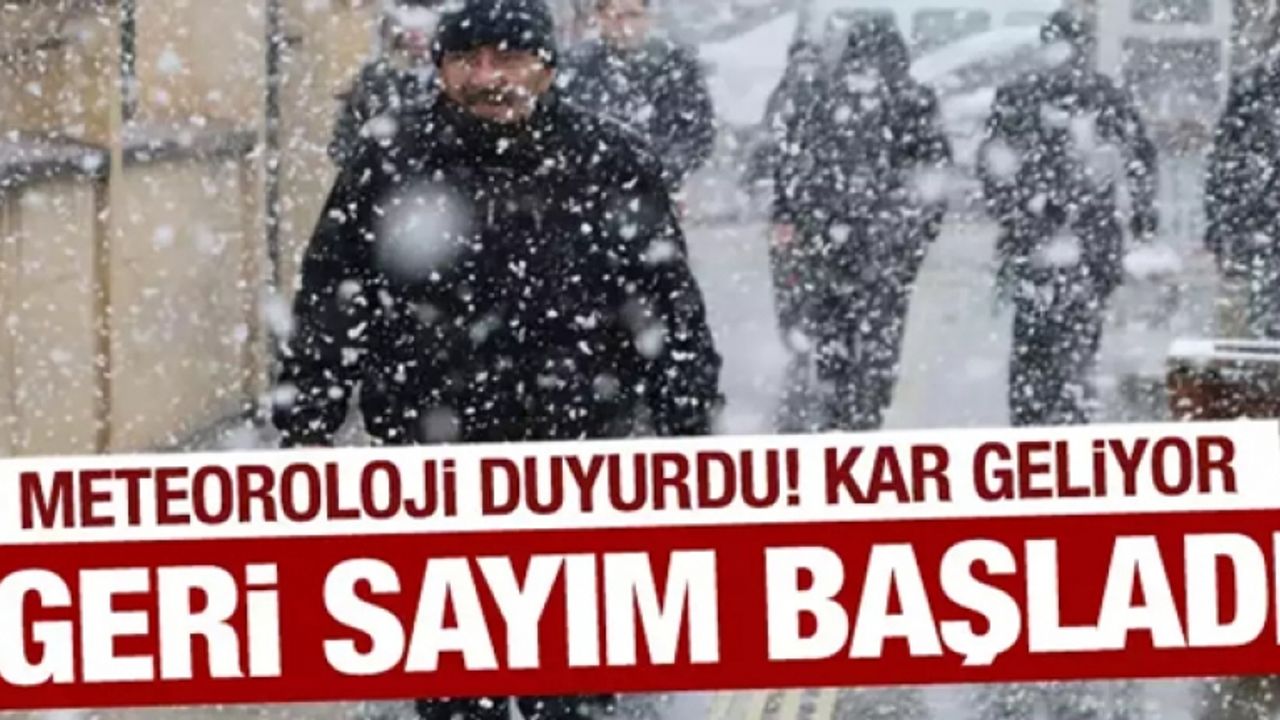 Geri sayım başladı! Tüm yurtta etkili olacak! Kar da geliyor