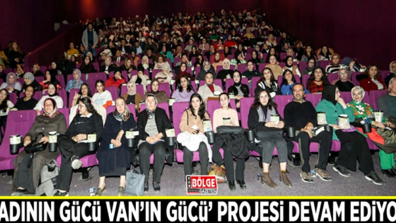 ‘Kadının Gücü Van’ın Gücü’ Projesi devam ediyor