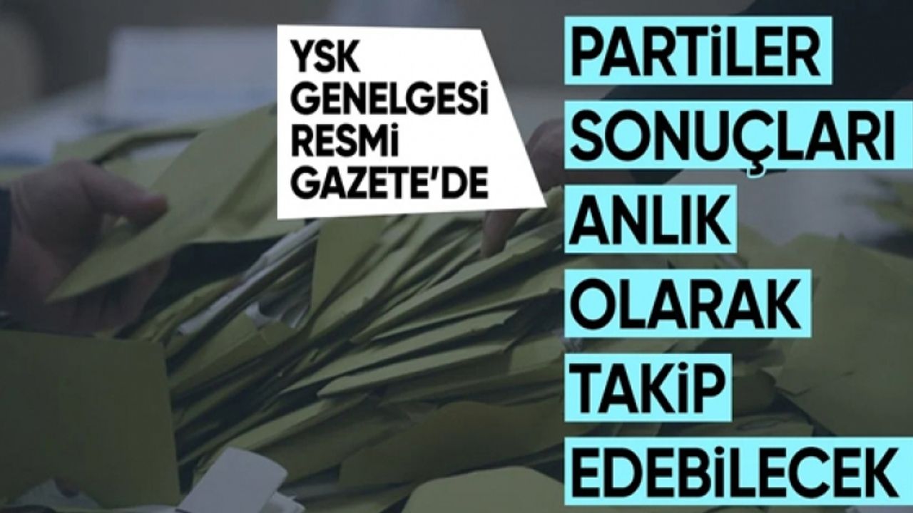 Partiler seçim sonuçlarını anlık olarak görebilecek
