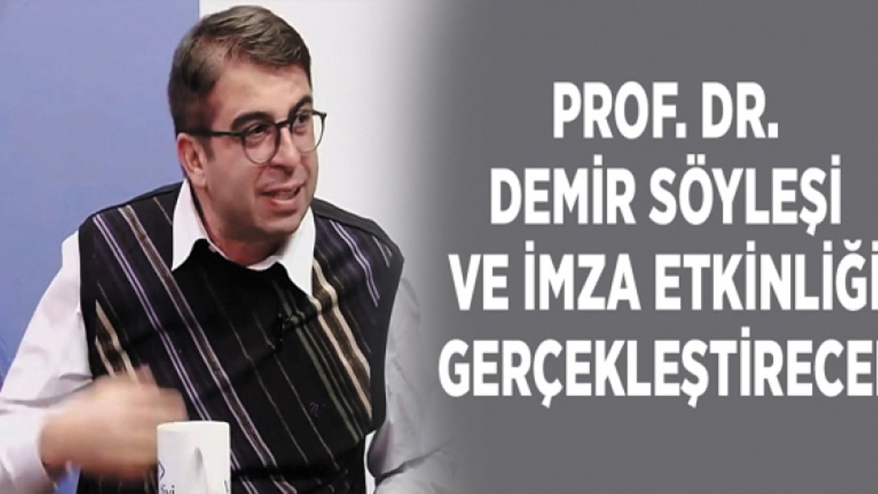 Prof. Dr. Demir söyleşi ve imza etkinliği gerçekleştirecek