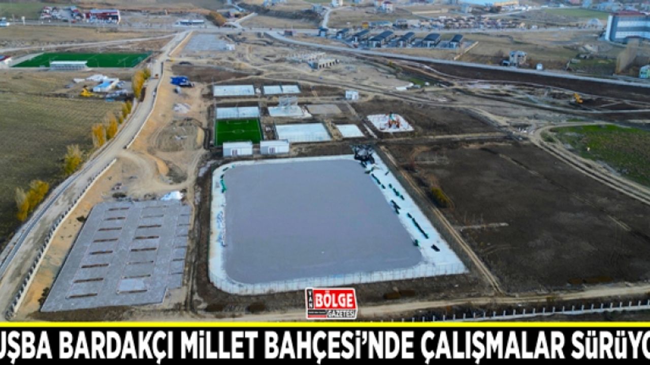 Tuşba Bardakçı Millet Bahçesi’nde çalışmalar sürüyor
