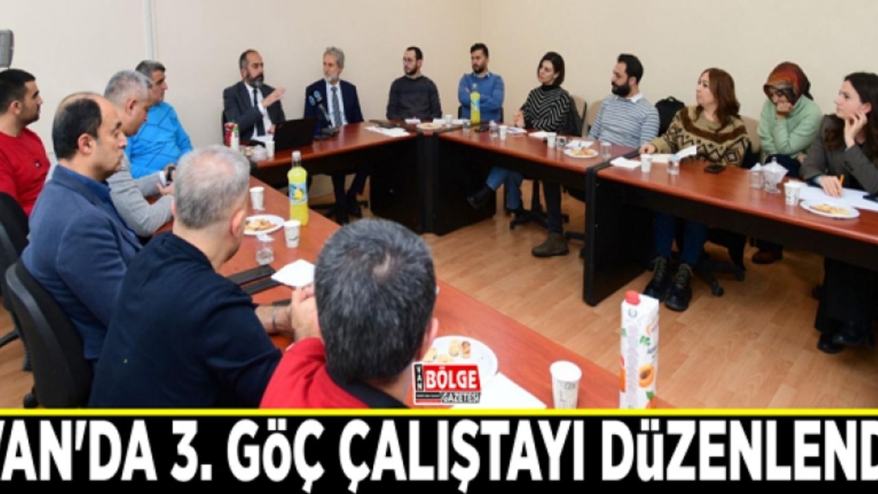​Van'da 3. Göç Çalıştayı düzenlendi