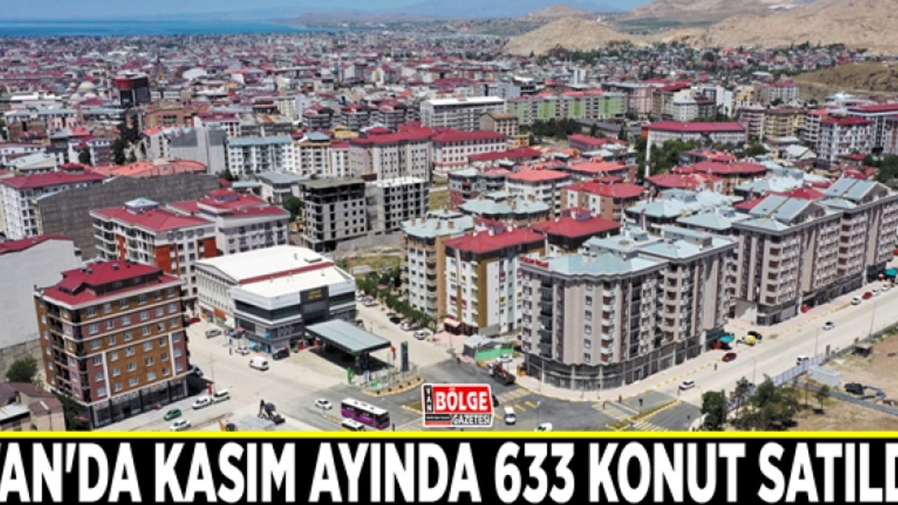 Van'da Kasım ayında 633 konut satıldı