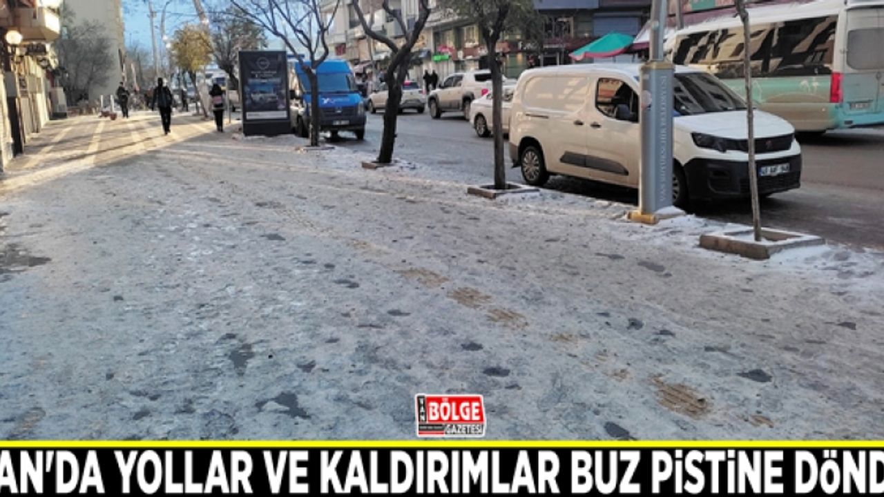 Van'da yollar ve kaldırımlar buz pistine döndü