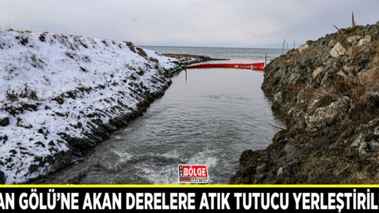Van Gölü’ne akan derelere atık tutucu yerleştirildi