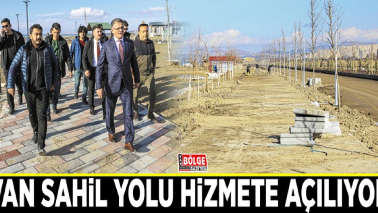 Van Sahil Yolu hizmete açılıyor