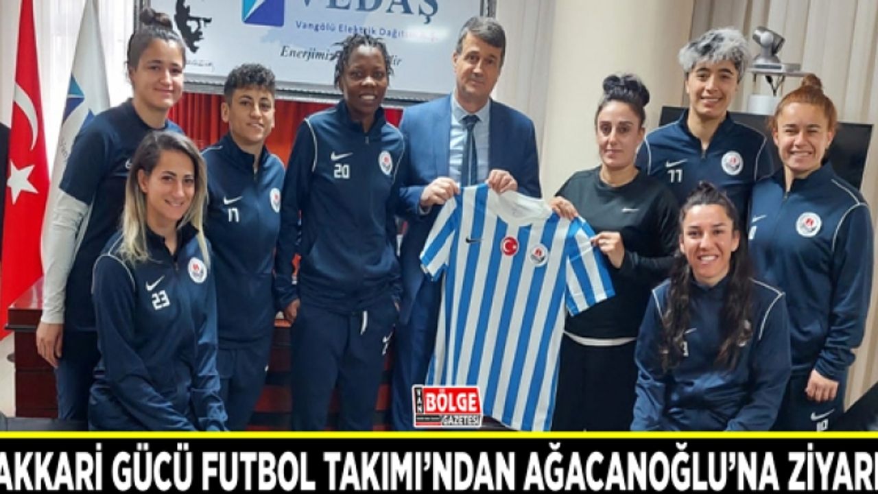 Hakkari Gücü Futbol Takımı’ndan Ağacanoğlu’na ziyaret