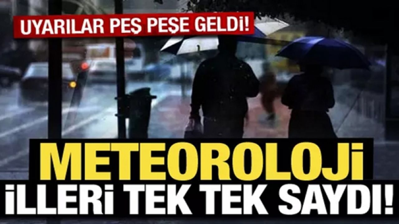 Meteoroloji'den 4 il için 'sarı' uyarı!